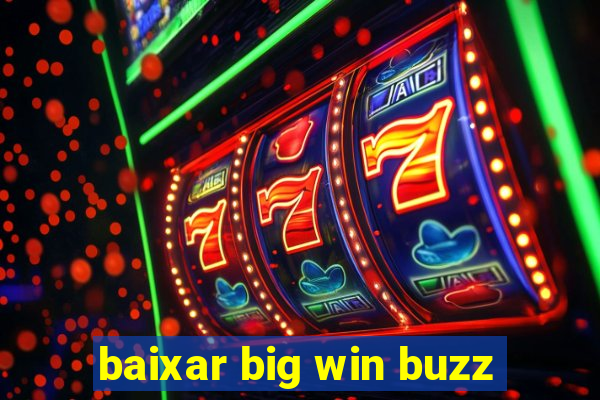 baixar big win buzz